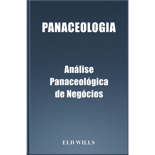 PANACEOLOGIA Análise Panaceológica de Negócios