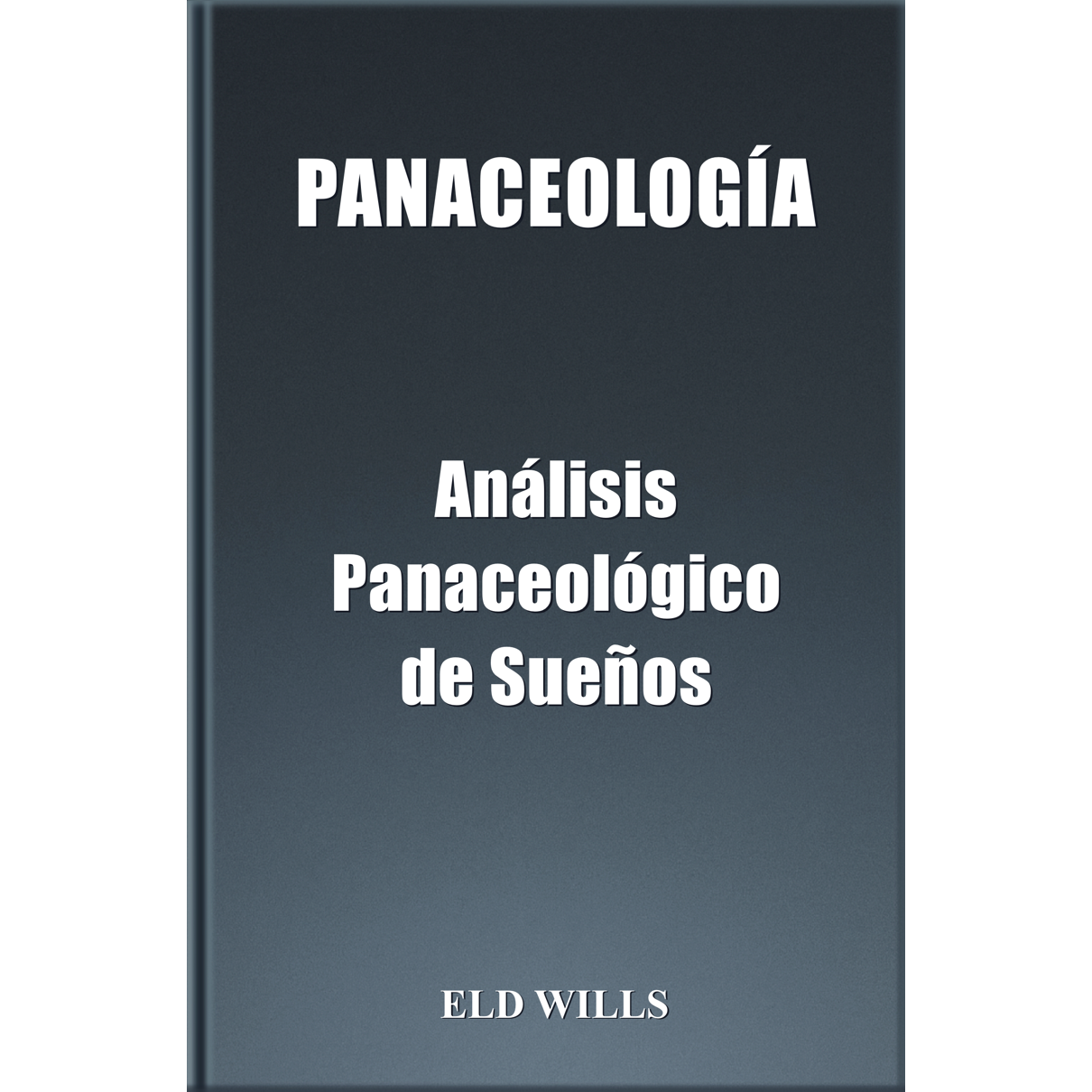 PANACEOLOGÍA Análisis Panaceológico de Sueños